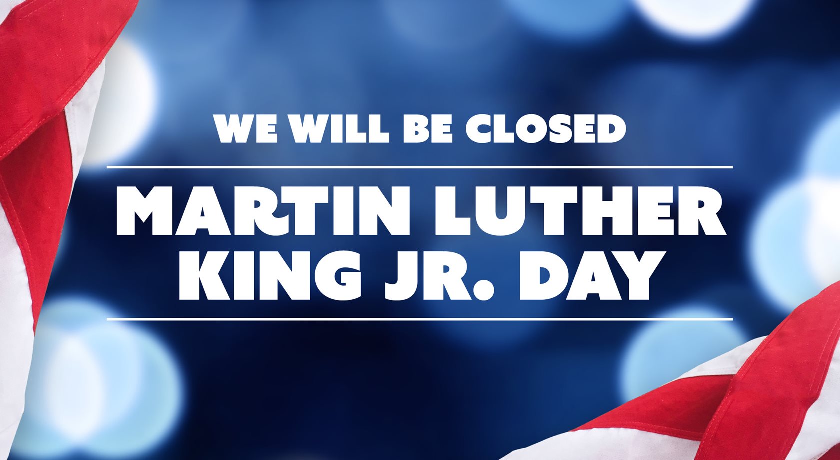 American flags and Martin Luther King Jr. Closure